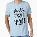 Thats My Soccer Soccer Mom Soccer T-Shirt - Streetwear Style for Adults - T-Shirt, Sweatshirt, Hoodie