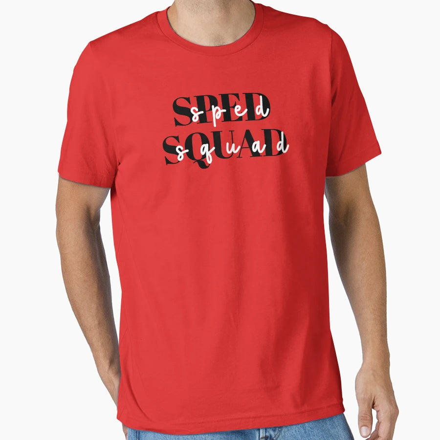 Sped Squad T-Shirt - Streetwear Style Unisex - T-Shirt, Sweatshirt, Hoodie