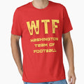 Wtf Washington Team Football T-Shirt - Streetwear Style for Adults - T-Shirt, Sweatshirt, Hoodie