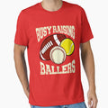 Busy Raising Ballers T-Shirt - Graphic Print Unisex - T-Shirt, Sweatshirt, Hoodie