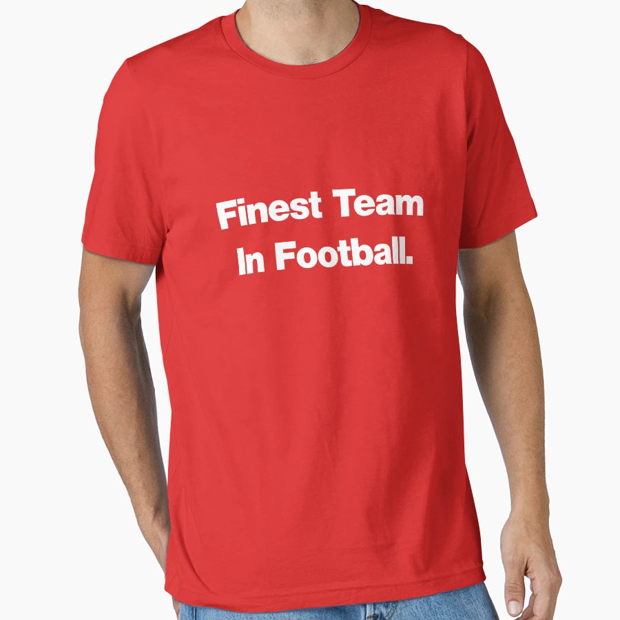 Finest Team Football T-Shirt - Streetwear Style Men Women - T-Shirt, Sweatshirt, Hoodie