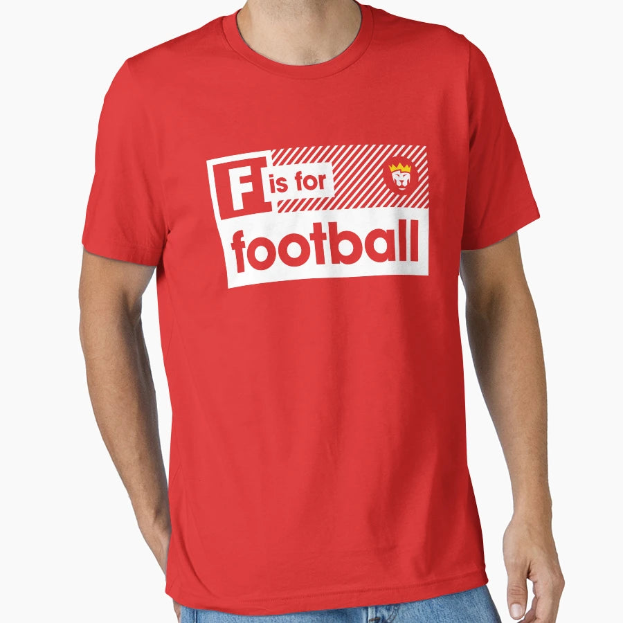 F Is Football T-Shirt - Casual Everyday Wear Men Women - T-Shirt, Sweatshirt, Hoodie