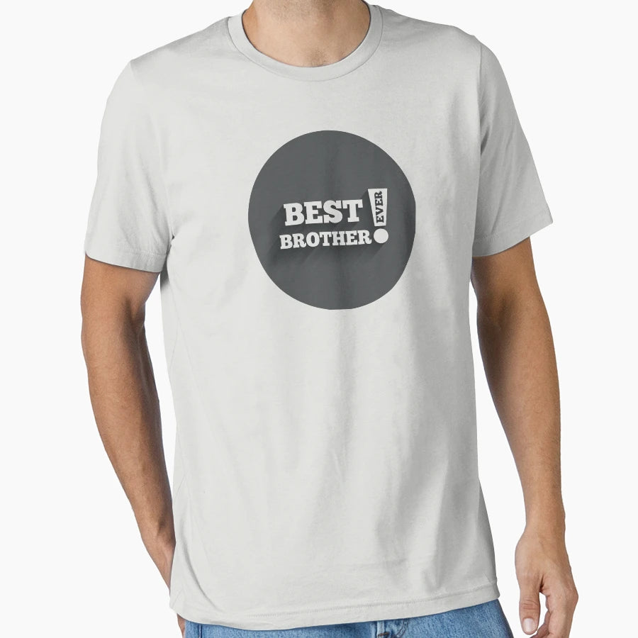Best Brother Ever T-Shirt - Unique Graphic Men Women - T-Shirt, Sweatshirt, Hoodie