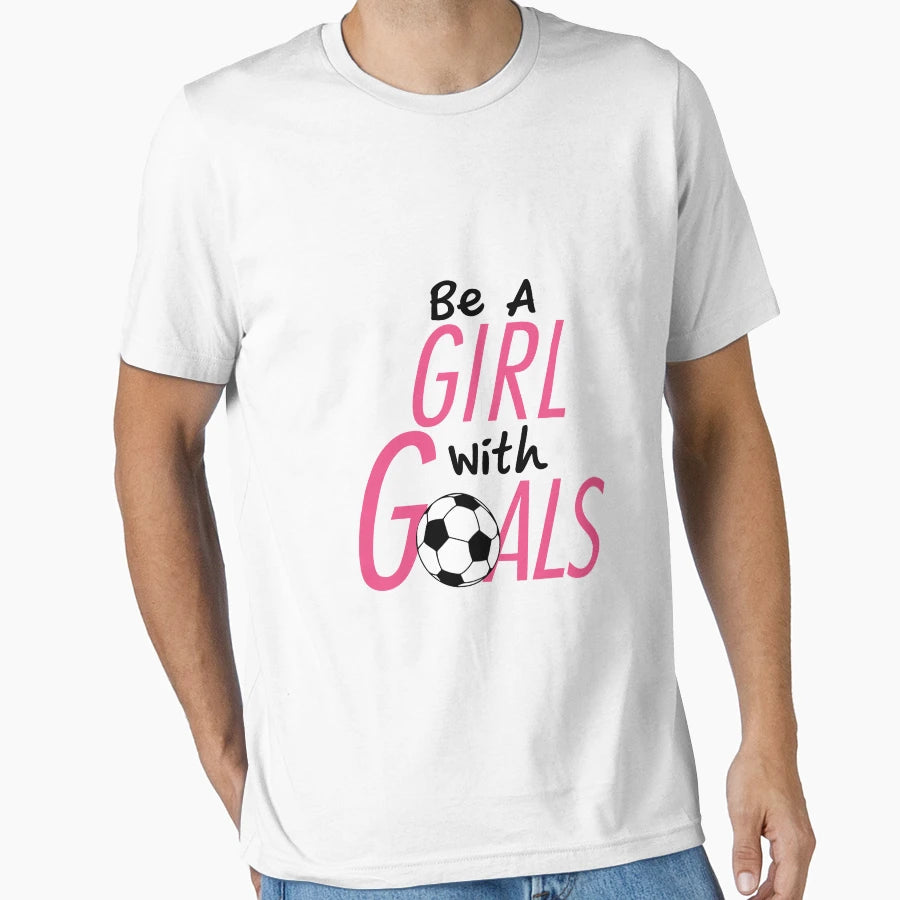 Soccer Be Goals Soccer T-Shirt - Fun Novelty Design Unisex - T-Shirt, Sweatshirt, Hoodie
