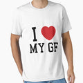 I Love My Gf T-Shirt - Trendy Graphic Unisex - T-Shirt, Sweatshirt, Hoodie