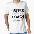Retirement Coach Retirement T-Shirt - Casual Everyday Wear for Adults - T-Shirt, Sweatshirt, Hoodie
