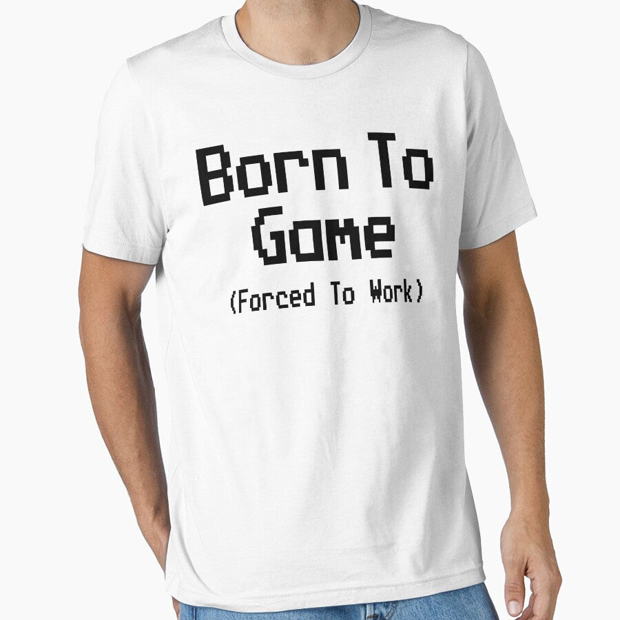 GAMING BORN TO GAME FORCED WORK by ShirtWreck - Adult & Kids T-Shirts, Sweatshirts & Hoodies apparel design preview 1