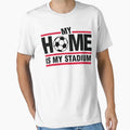 My Home Is My Stadium T-Shirt - Custom Art Print for Adults - T-Shirt, Sweatshirt, Hoodie