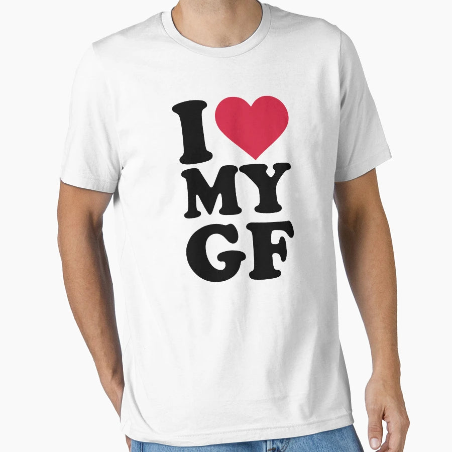 I Love My Gf Girlfriend T-Shirt - Fun Novelty Design Unisex - T-Shirt, Sweatshirt, Hoodie