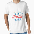 Best Brother Ever T-Shirt - Custom Art Print Unisex - T-Shirt, Sweatshirt, Hoodie