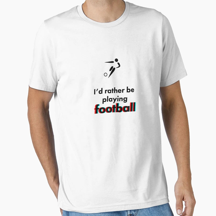 Football Id Rather Be T-Shirt - Fun Novelty Design for Adults - T-Shirt, Sweatshirt, Hoodie