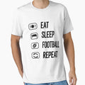 Funny Eat Sleep Football Repeat Funny T-Shirt - Streetwear Style Men Women - T-Shirt, Sweatshirt, Hoodie