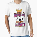 This Princess Wears Cleats Gift Soccer T-Shirt - Novelty Apparel Men Women - T-Shirt, Sweatshirt, Hoodie