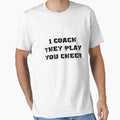 I Coach They Play You Cheer V2 T-Shirt - Novelty Apparel Men Women - T-Shirt, Sweatshirt, Hoodie