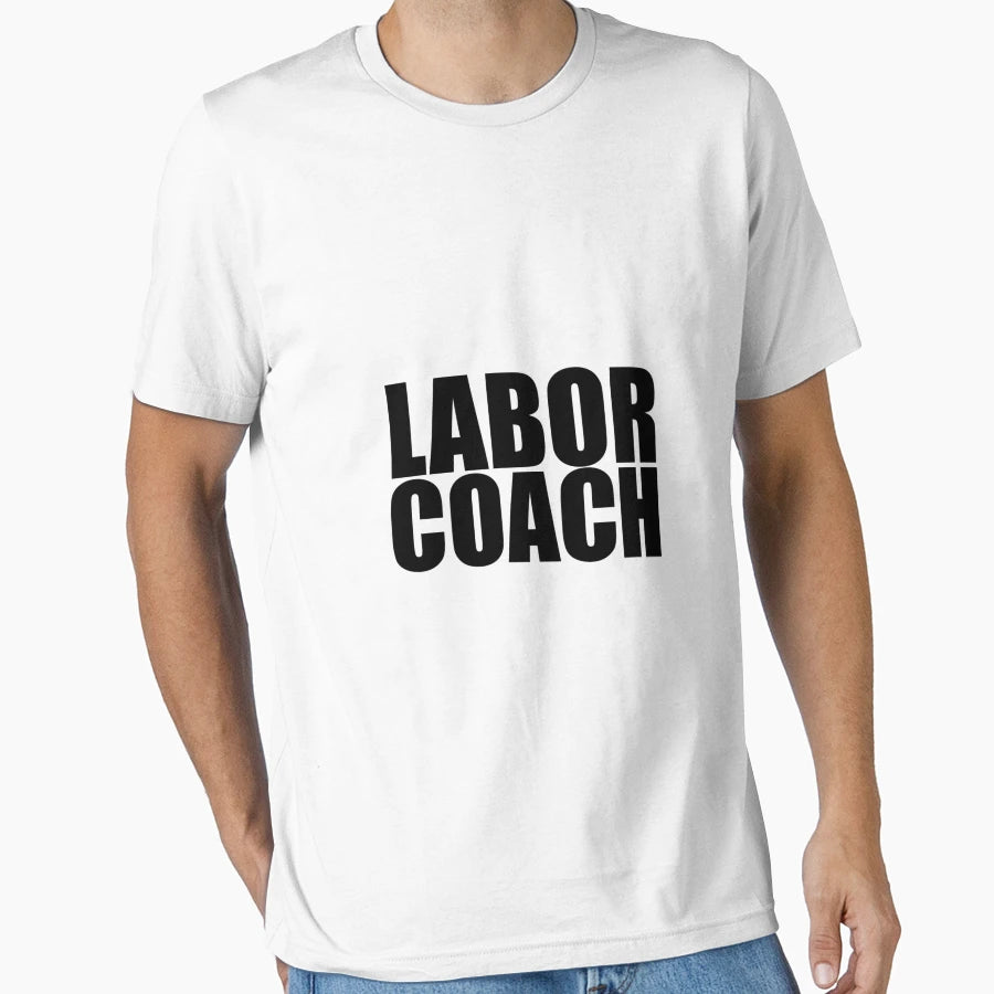 Labor Coach T-Shirt - Novelty Apparel Unisex - T-Shirt, Sweatshirt, Hoodie