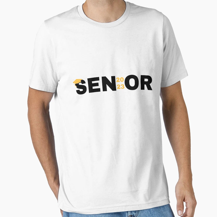 Senior 2023 Funny T-Shirt - Casual Everyday Wear Unisex - T-Shirt, Sweatshirt, Hoodie