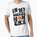 Funny My Soccer Mom Era Football Mama T-Shirt - Novelty Apparel Men Women - T-Shirt, Sweatshirt, Hoodie