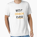 Best Ever Coach T-Shirt - Fun Novelty Design Men Women - T-Shirt, Sweatshirt, Hoodie