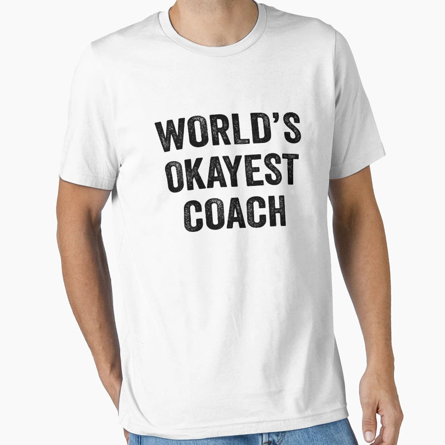 Worlds Okayest Coach Funny Coach T-Shirt - Fun Novelty Design Men Women - T-Shirt, Sweatshirt, Hoodie