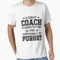 Great Coach Is Hard To Find And T-Shirt - Novelty Apparel for Adults - T-Shirt, Sweatshirt, Hoodie