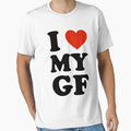 I Love My Gf I Love My Girlfriend T-Shirt - Streetwear Style Unisex - T-Shirt, Sweatshirt, Hoodie