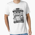 My Weekends Are Booked Soccer T-Shirt - Streetwear Style for Adults - T-Shirt, Sweatshirt, Hoodie