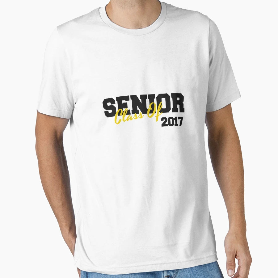 Senior Class 2017 T-Shirt - Casual Everyday Wear Men Women - T-Shirt, Sweatshirt, Hoodie