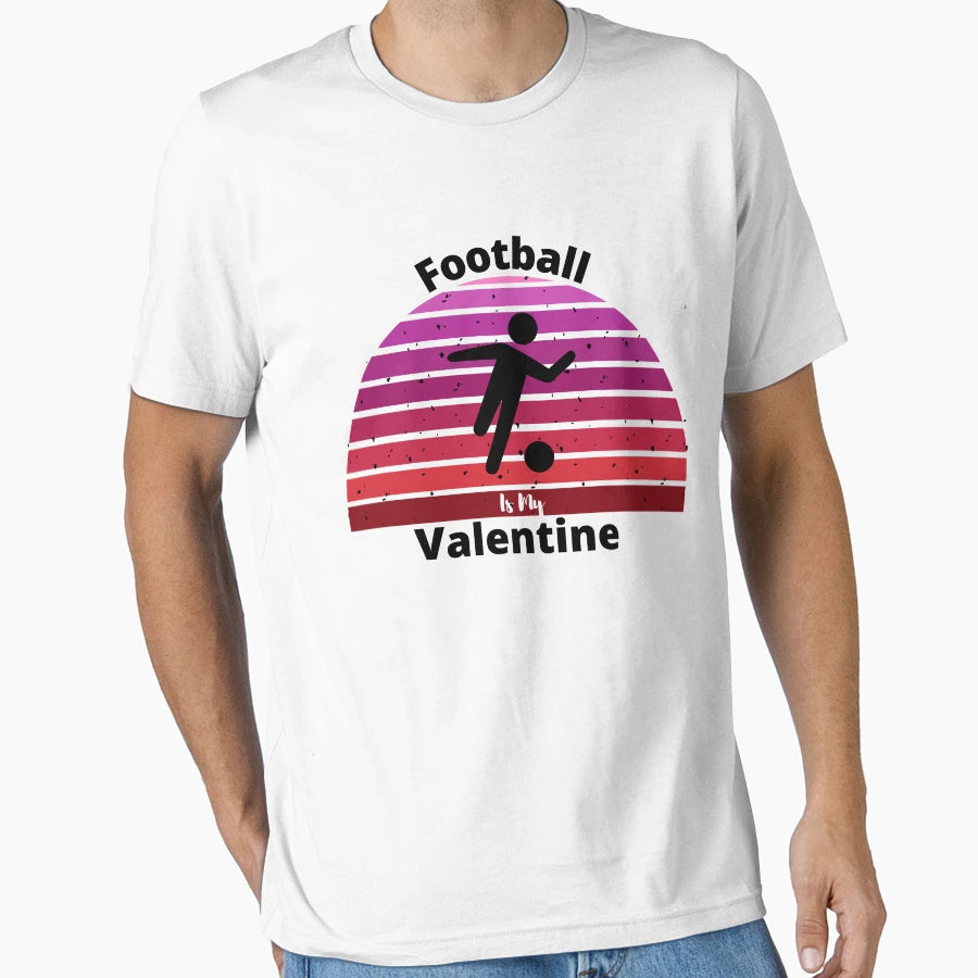 Football Is My Valentine Funny T-Shirt - Unique Graphic Unisex - T-Shirt, Sweatshirt, Hoodie