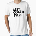 Best Coach Ever T-Shirt - Minimalist Print Men Women - T-Shirt, Sweatshirt, Hoodie