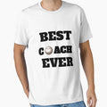 Best Coach Ever T-Shirt - Trendy Graphic Unisex - T-Shirt, Sweatshirt, Hoodie