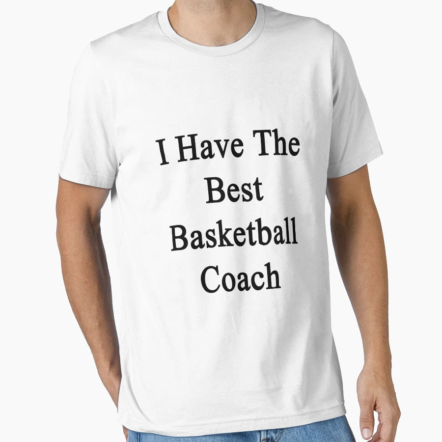 I Have Best Basketball Coach T-Shirt - Trendy Graphic for Adults - T-Shirt, Sweatshirt, Hoodie