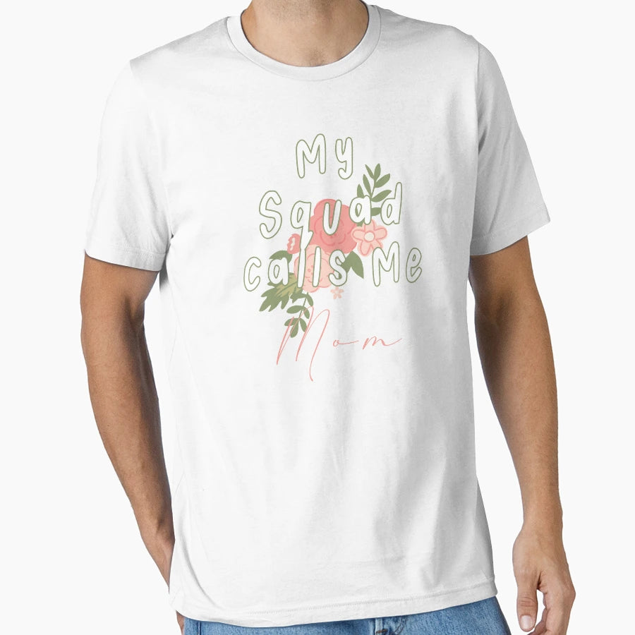 My Squad Calls Me Mom T-Shirt - Unique Graphic Unisex - T-Shirt, Sweatshirt, Hoodie