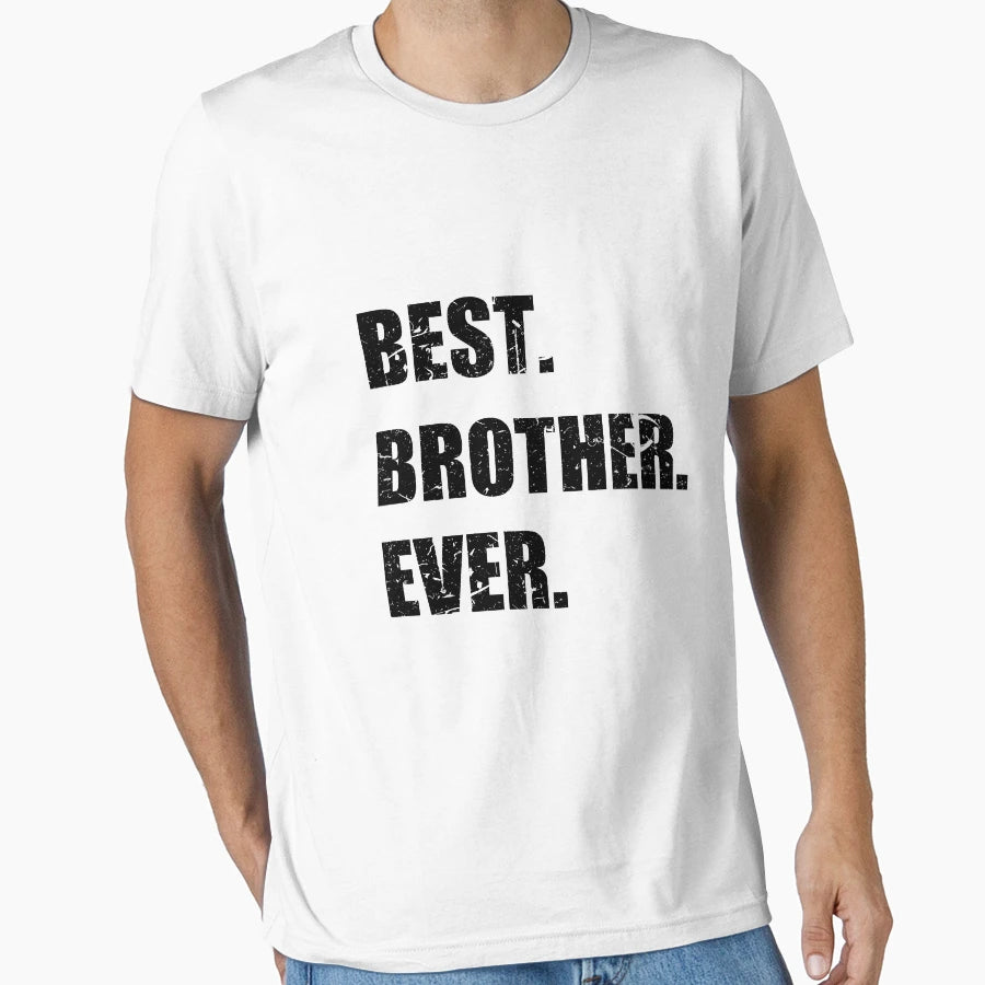Feelin Good Tees Best Brother Ever T-Shirt - Novelty Apparel Men Women - T-Shirt, Sweatshirt, Hoodie