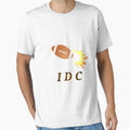 Idc American Football Lover Funny T-Shirt - Casual Everyday Wear Men Women - T-Shirt, Sweatshirt, Hoodie