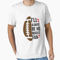 Ill Always Be His Biggest Fan T-Shirt - Streetwear Style Men Women - T-Shirt, Sweatshirt, Hoodie