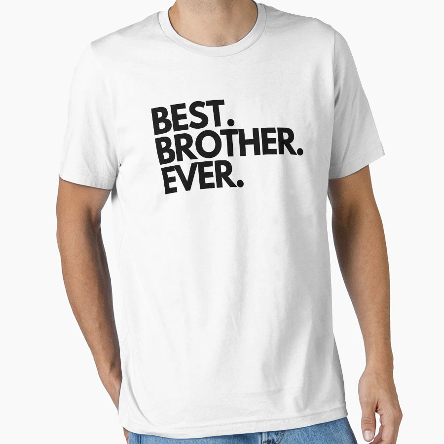 Best Brother Ever T-Shirt - Custom Art Print Unisex - T-Shirt, Sweatshirt, Hoodie