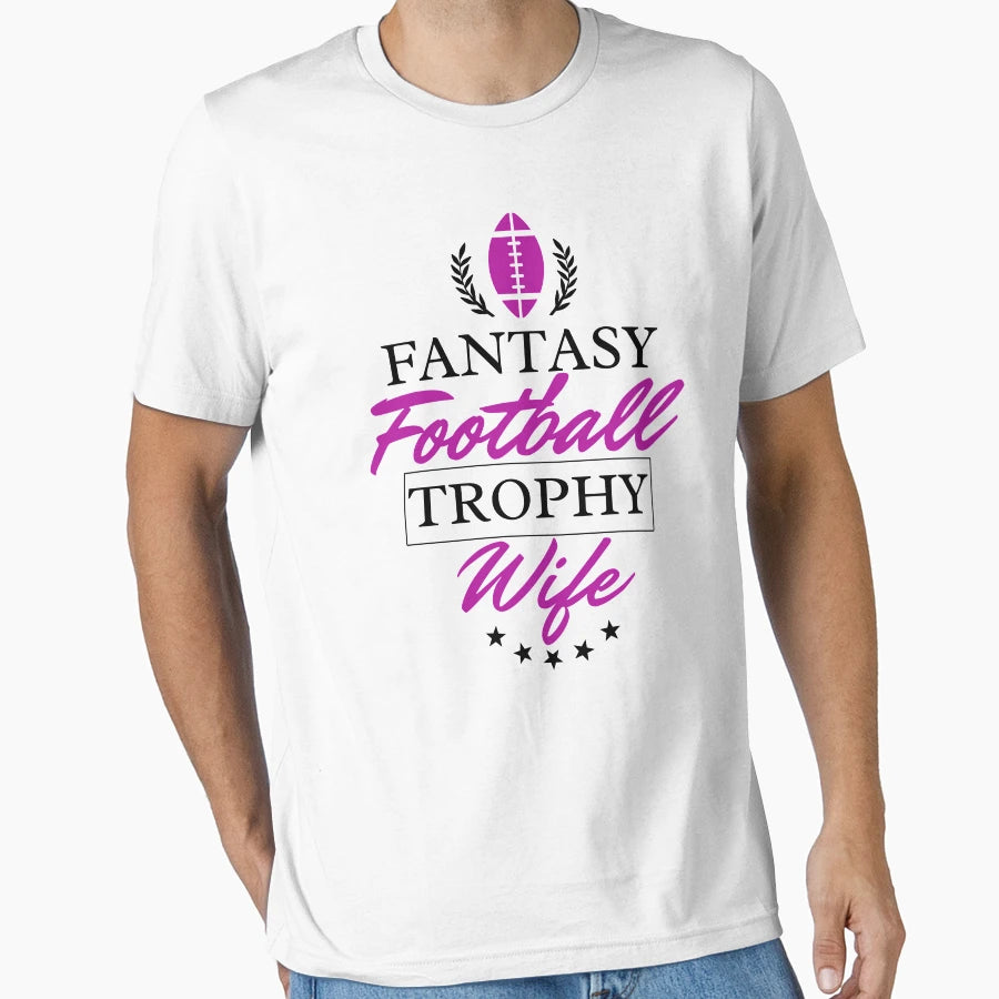 Fantasy Football Trophy Wife T-Shirt - Fun Novelty Design Men Women - T-Shirt, Sweatshirt, Hoodie