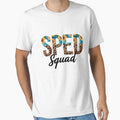 Sped Squad Team Special Education Teacher T-Shirt - Unique Graphic Unisex - T-Shirt, Sweatshirt, Hoodie