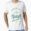 Football Team Manager T-Shirt - Aesthetic Graphic Unisex - T-Shirt, Sweatshirt, Hoodie