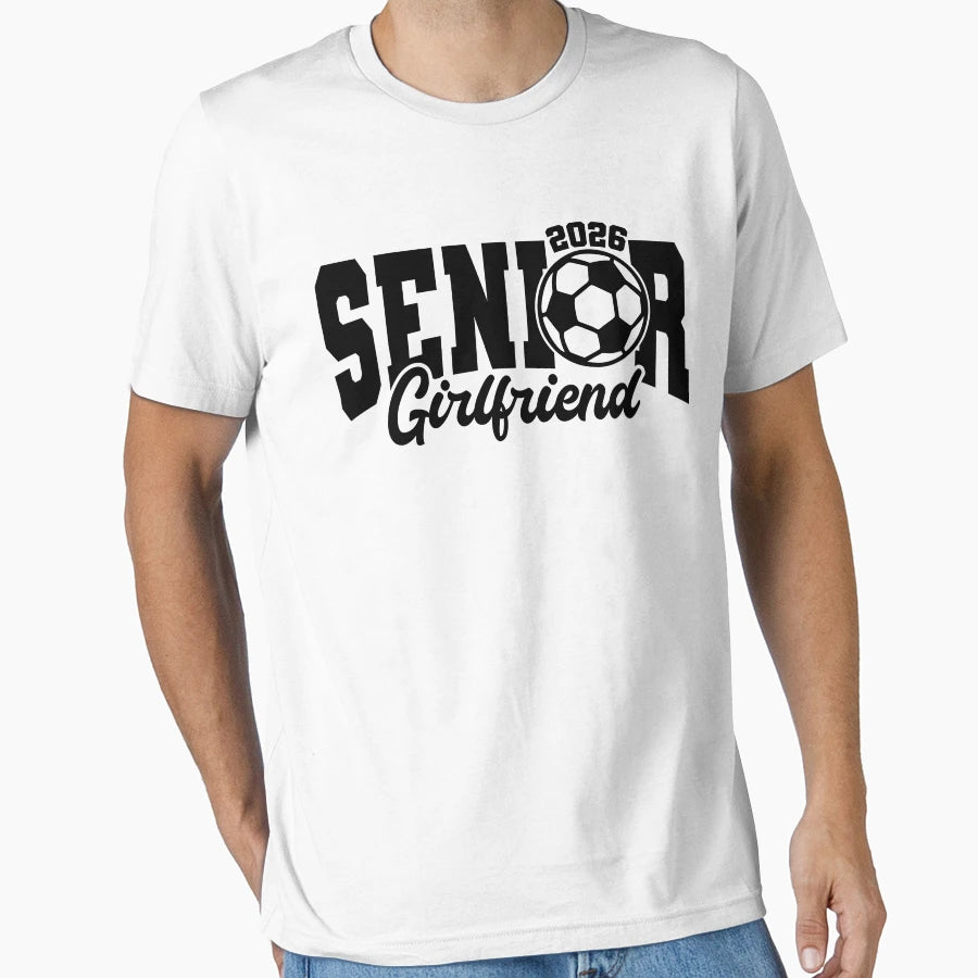 Senior Girlfriend Soccer 2026 Senior Night T-Shirt - Unique Graphic Unisex - T-Shirt, Sweatshirt, Hoodie