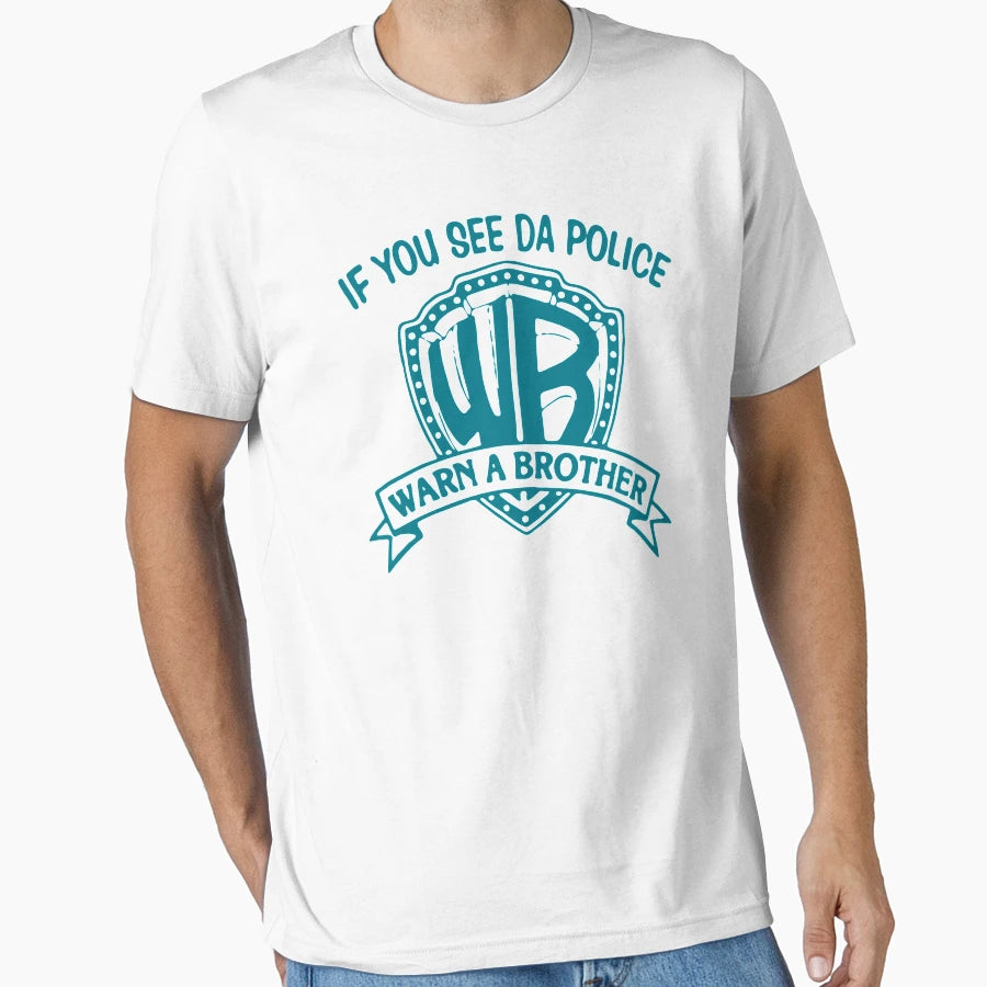 If You See Da Police Warn Brother T-Shirt - Graphic Print Men Women - T-Shirt, Sweatshirt, Hoodie