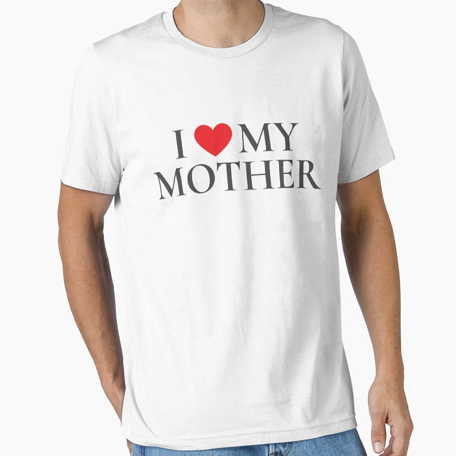 I Love My Mother Gift Valentine Gift T-Shirt - Unique Graphic Men Women - T-Shirt, Sweatshirt, Hoodie