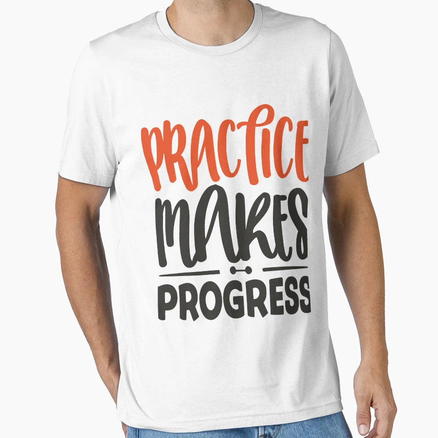 Practice Makes Progress Way To Being T-Shirt - Aesthetic Graphic Unisex - T-Shirt, Sweatshirt, Hoodie