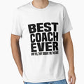 Best Coach Ever Yes They Bought Me This T-Shirt - Novelty Apparel Unisex - T-Shirt, Sweatshirt, Hoodie