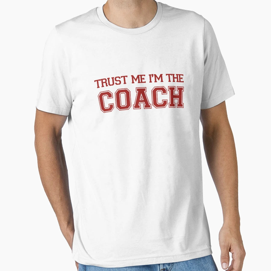 Trust Me Im Coach T-Shirt - Graphic Print for Adults - T-Shirt, Sweatshirt, Hoodie