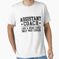Assistant Coach Funny Sports Coaching T-Shirt - Minimalist Print Unisex - T-Shirt, Sweatshirt, Hoodie