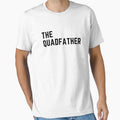Quadfather T-Shirt - Streetwear Style Unisex - T-Shirt, Sweatshirt, Hoodie