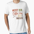 Messy Bun, Coffee Won by YV Designs Stuff - Adult & Kids T-Shirts, Sweatshirts & Hoodies apparel design preview 1