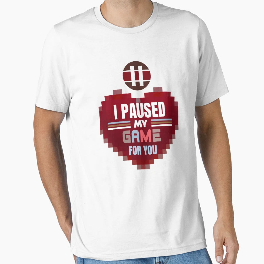 I Paused My Game You Valentines Day T-Shirt - Graphic Print for Adults - T-Shirt, Sweatshirt, Hoodie