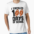 I Tackled 100 Days School T-Shirt - Fun Novelty Design Men Women - T-Shirt, Sweatshirt, Hoodie